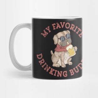 Pug Dog Favorite Beer Drinking Buddy Funny Dog Dad Dog Mom Mug